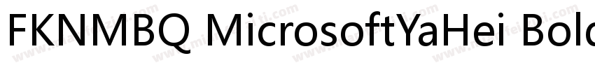 FKNMBQ MicrosoftYaHei Bold字体转换